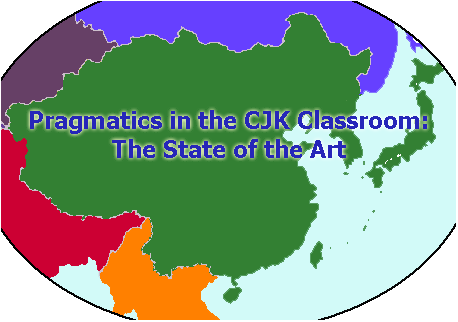 Selected Papers from the Conference on Pragmatics in the CJK Classroom