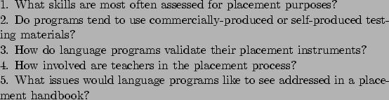 \begin{APAenumerate}
\item What skills are most often assessed for placement pur...
...guage programs like to see addressed in a placement handbook?
\end{APAenumerate}