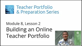 Picture of Module 8, Lesson 2: Building an Online Teacher Portfolio
