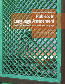 Developing, using, and analyzing rubrics in language assessment with case studies in Asian and Pacific languages
