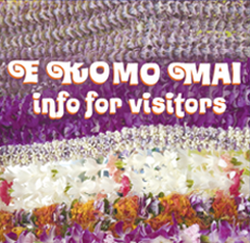 E Komo Mai :: info for visitors