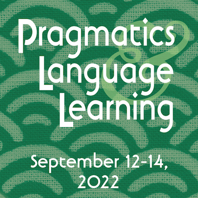 2022 Pragmatics & Language Learning (PLL) Conference